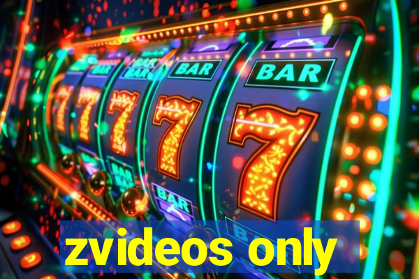 zvideos only